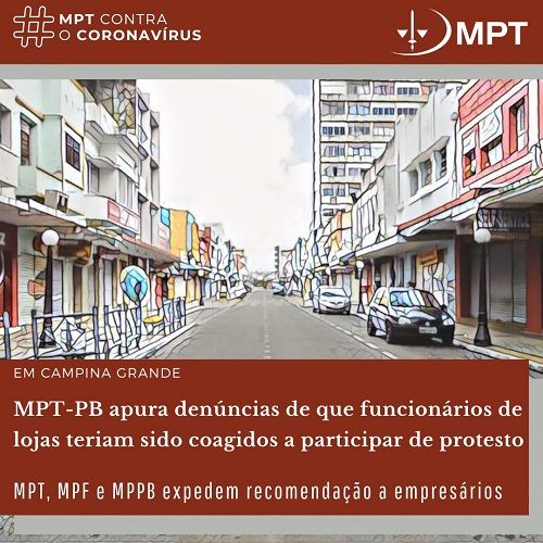 Covid-19: MPT-PB apura se funcionários de lojas foram coagidos a participar de protesto em Campina Grande; MPs expedem recomendação