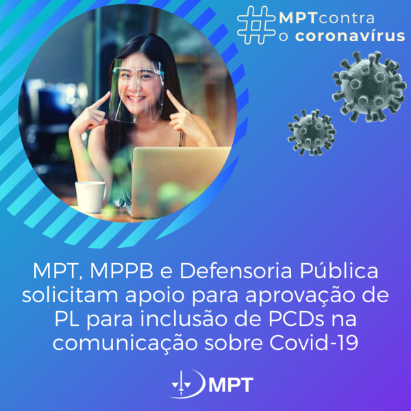 MPT, MPPB e Defensoria Pública solicitam apoio para aprovação de PL para inclusão de PCDs na comunicação sobre Covid-19