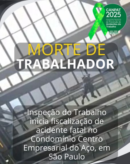 Inspeção do Trabalho, Inicia fiscalização de Acidente Fatal em São Paulo